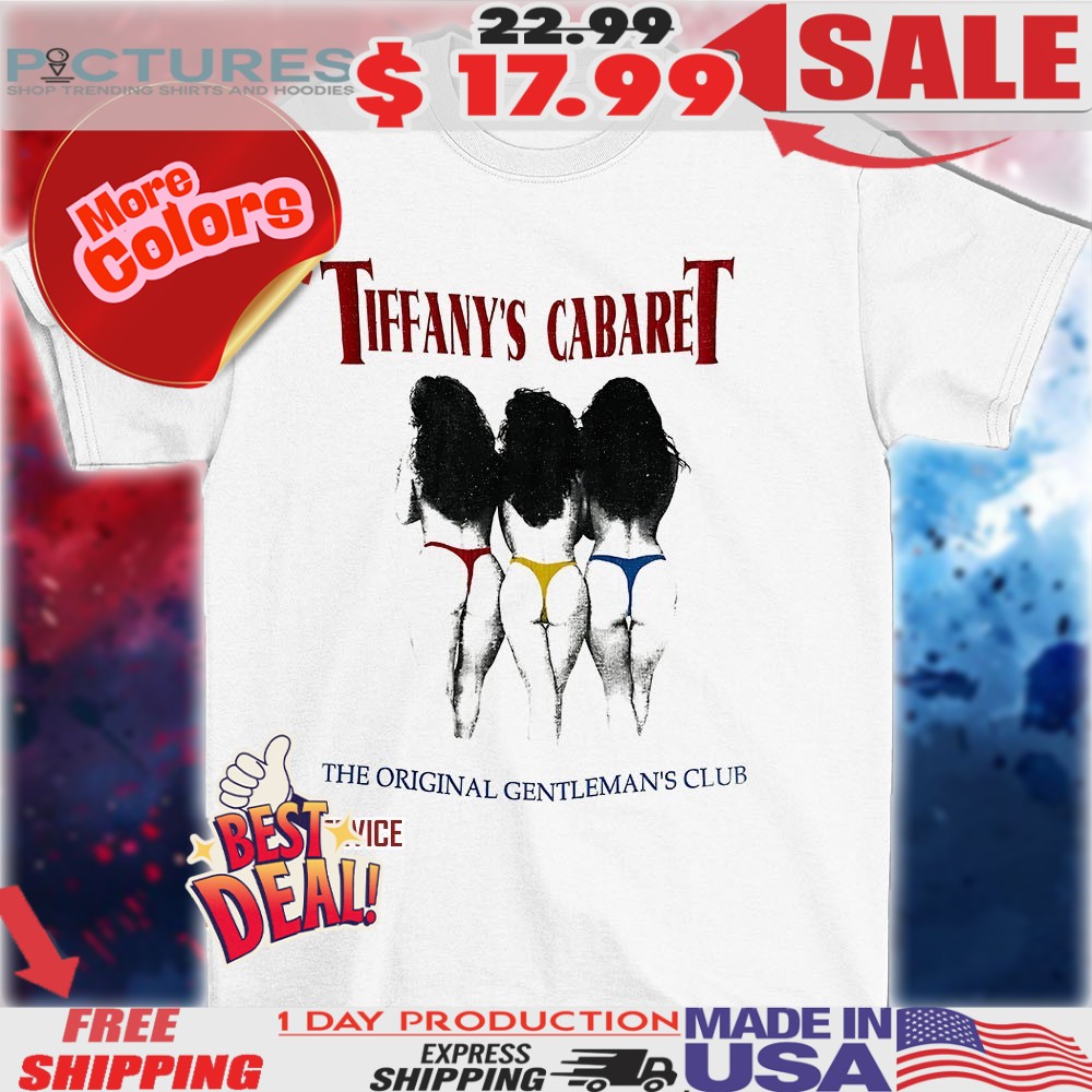 Tiffany’s Cabaret The Original Gentleman’s Club Shirt