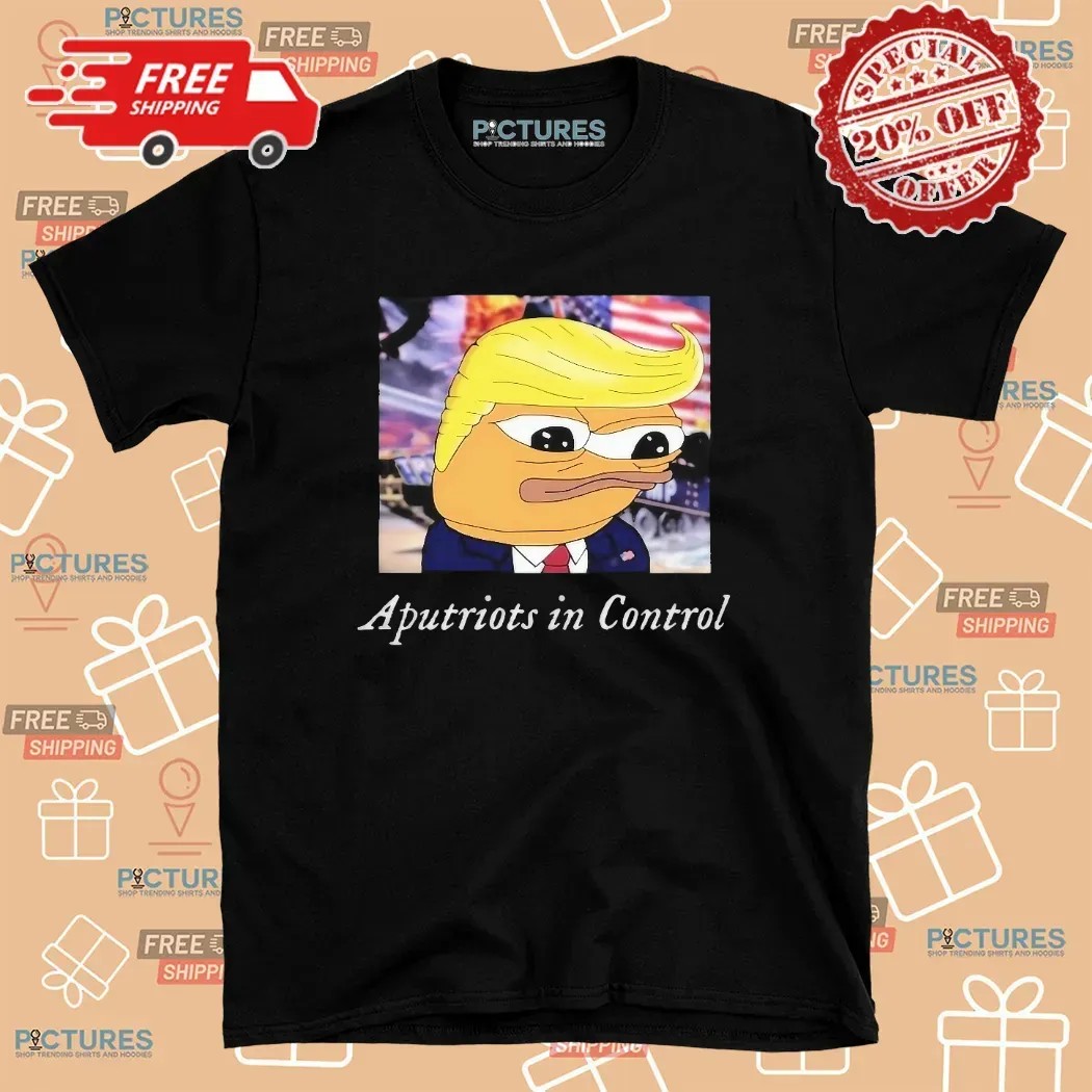 Trump Aputriots In Control Meme T Shirt