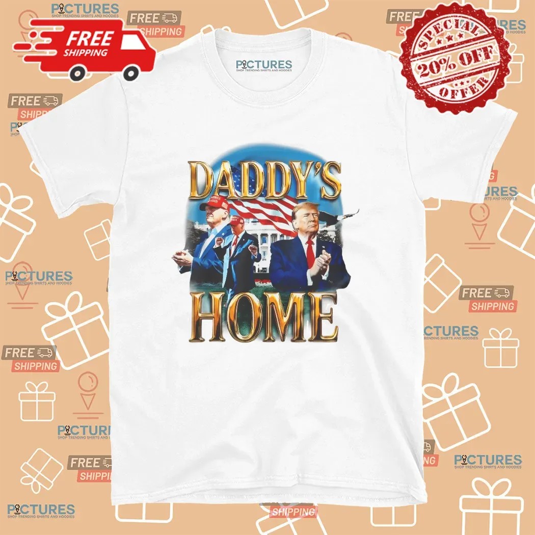 Trump Daddy's Home The White House T Shirt