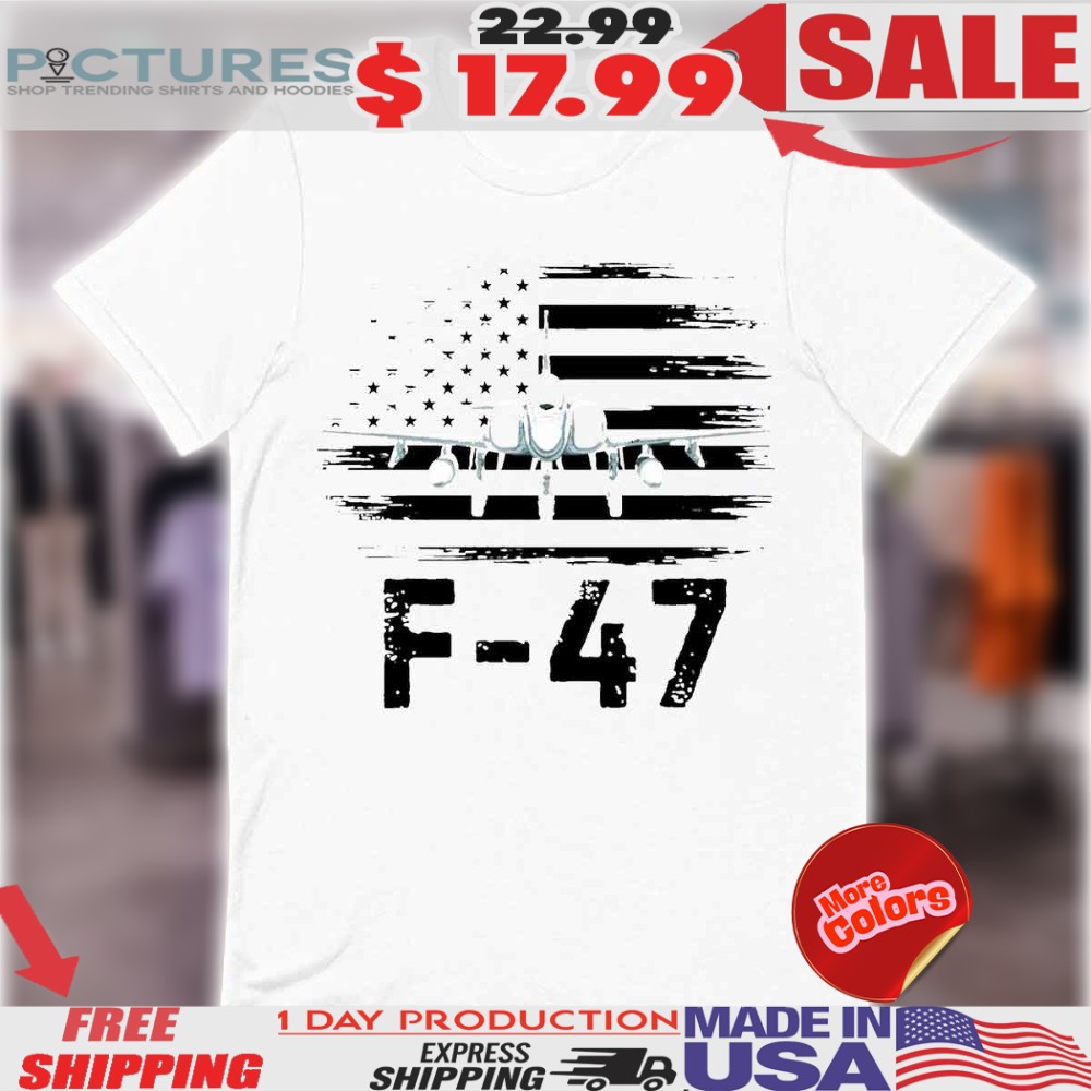 Trump F-47 Jet Make American Great Again Flag Shirt