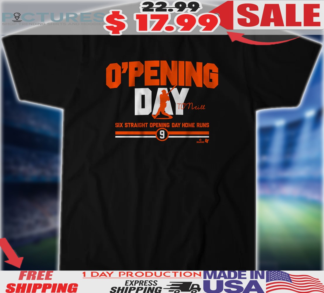 Tyler O'neill Baltimore Orioles Opening Day Six Straight Opening Day Home Runs Shirt