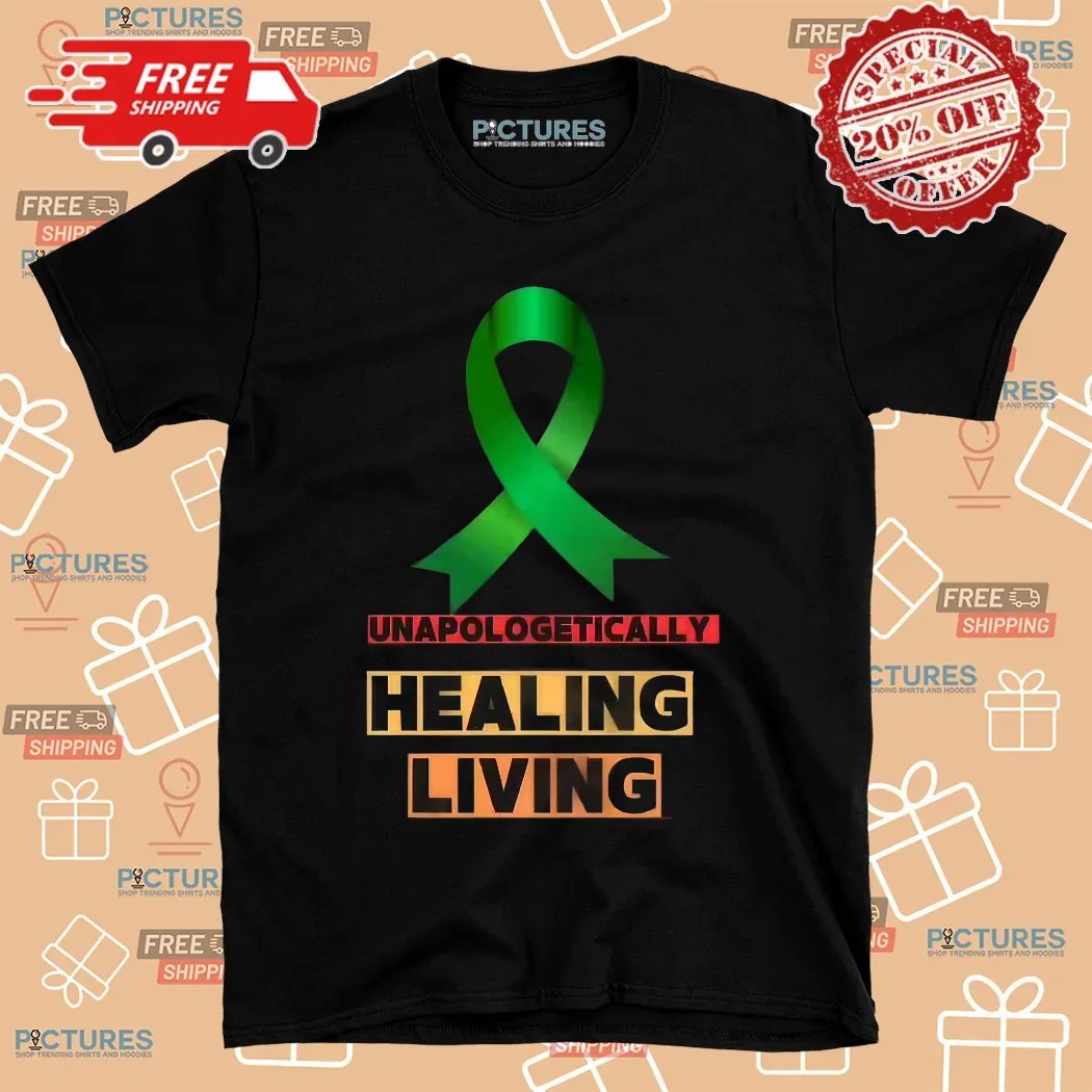 Unapologetically Healing Living Shirt