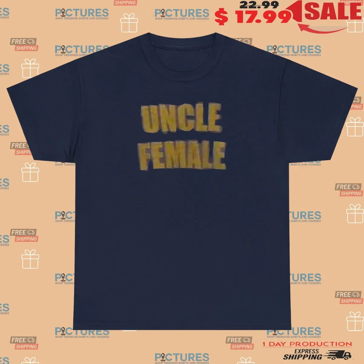 Uncle Female Gender Paradox LGBT Meme T Shirt