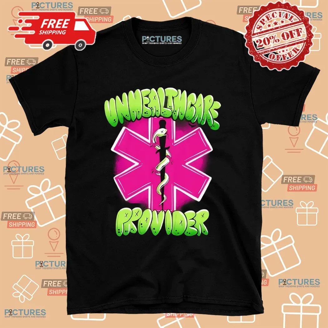 Unhealthcare Provider Graffiti Shirt