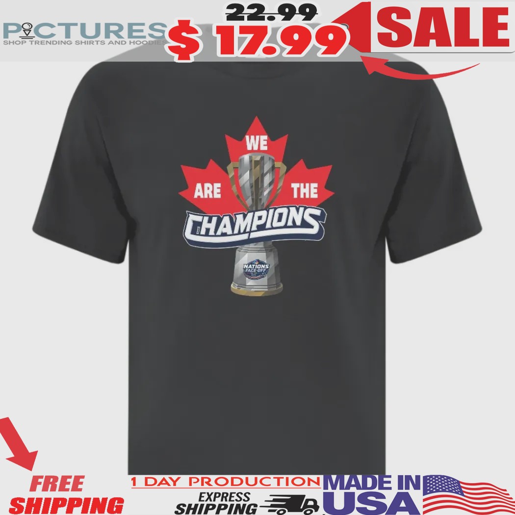We Are The Champions Featuring The Maple Leaf Shirt