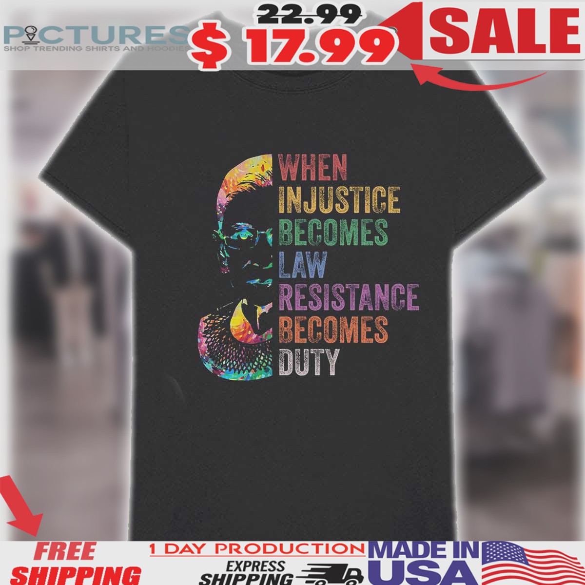 When Injustice Becomes Law Resistance Becoms Duty Shirt 1 When Injustice Becomes Law Resistance Becoms Duty Shirt