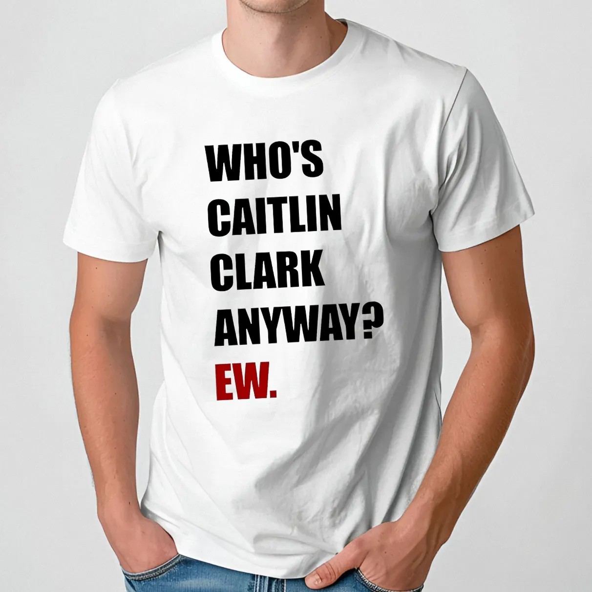 Who's Caitlin Clark Anyway EW Satire T Shirt