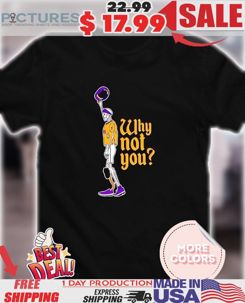 Why not you skeleton player shirt