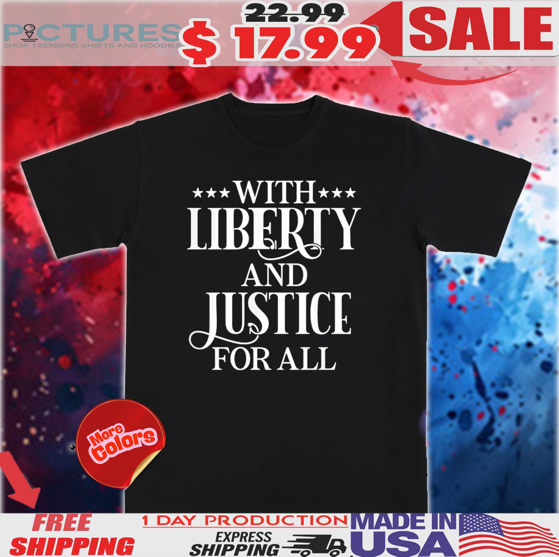 With Liberty And Justice For All Shirt