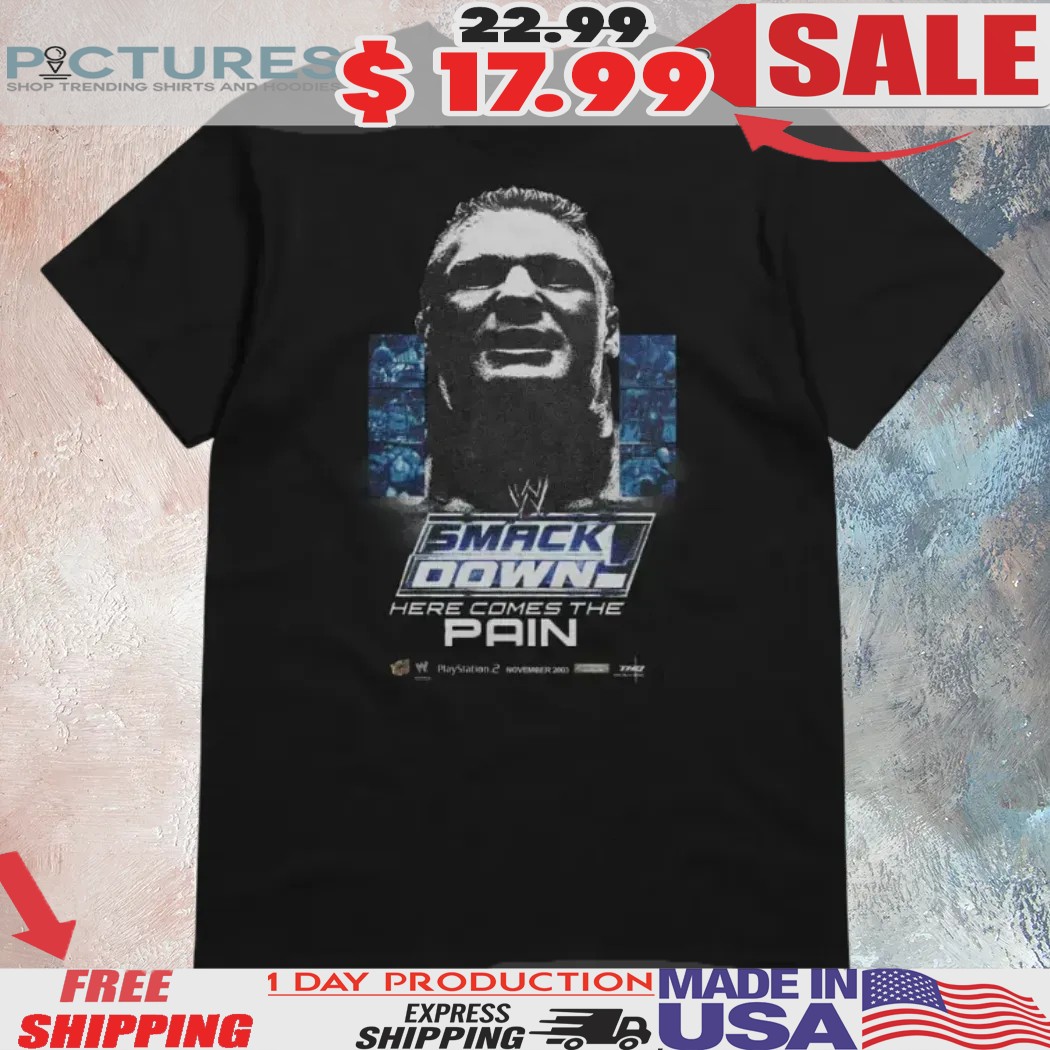 Wwe Smack Down Here Comes The Pain Shirt