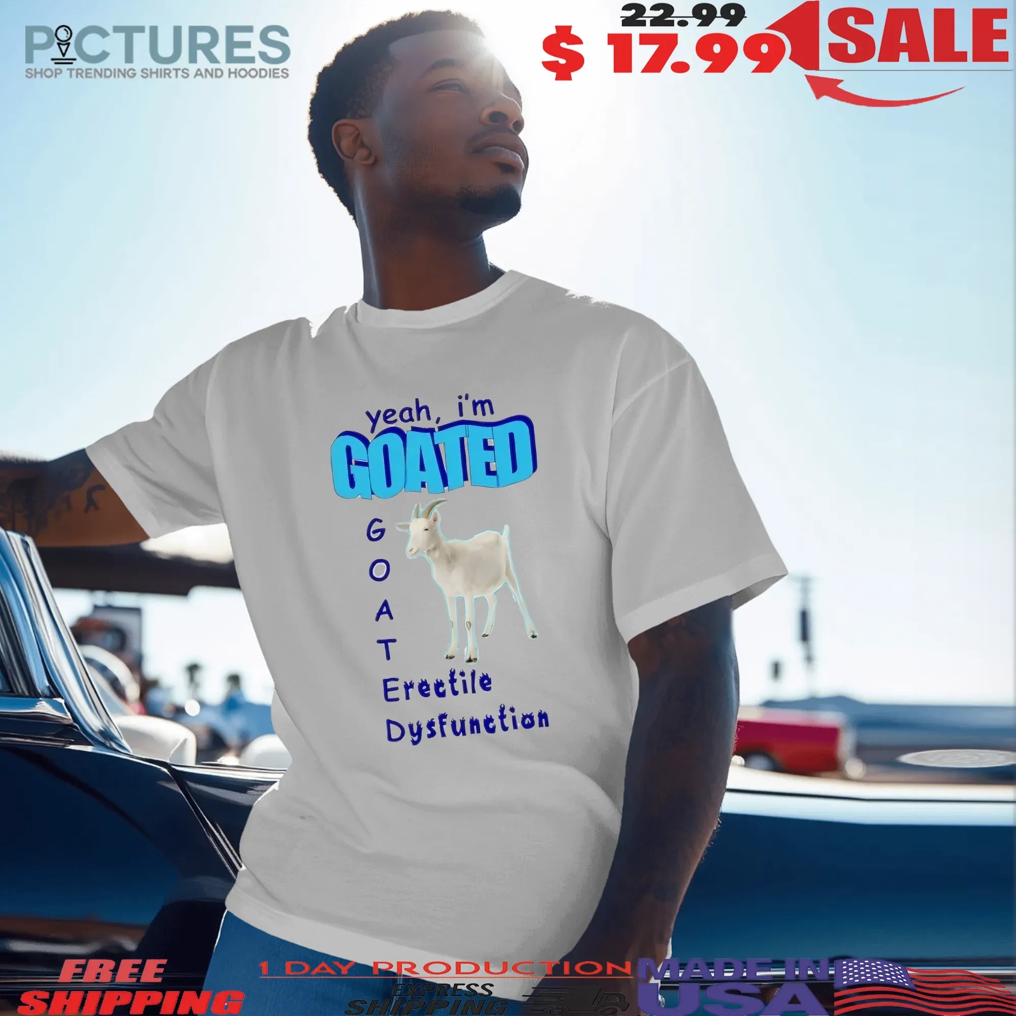 Yeah I'm Goated Goat Erectile Dysfunction Meme T Shirt