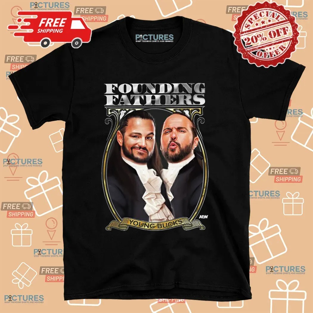 Young Bucks Founding Fathers T Shirt 8 Young Bucks Founding Fathers T Shirt