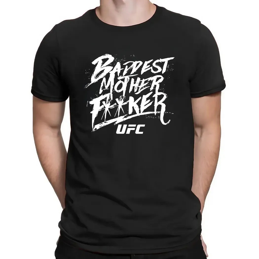 Baddest Mother F UFC T Shirt