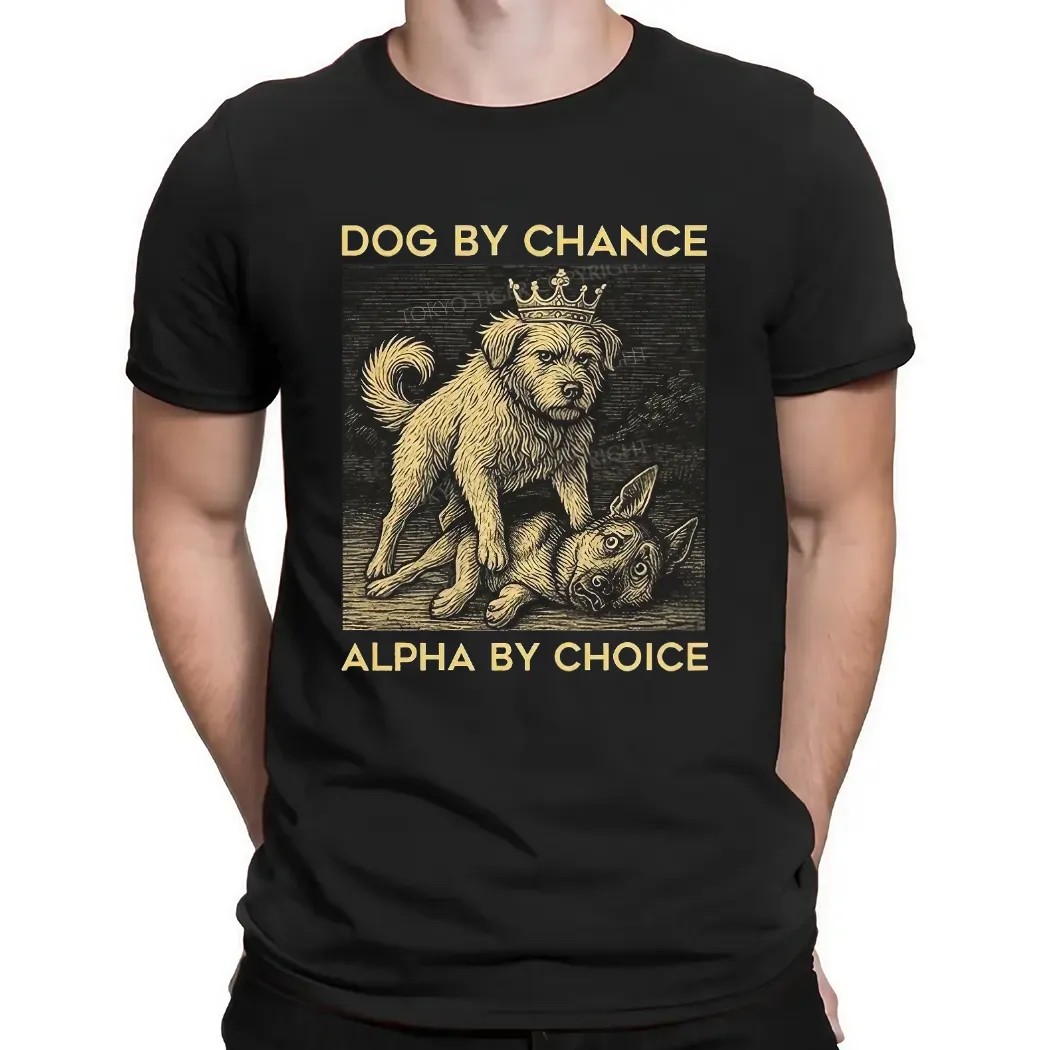 Dog By Chance Alpha By Choice T Shirt