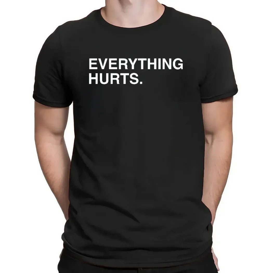 Everything Hurts Minimalist T Shirt