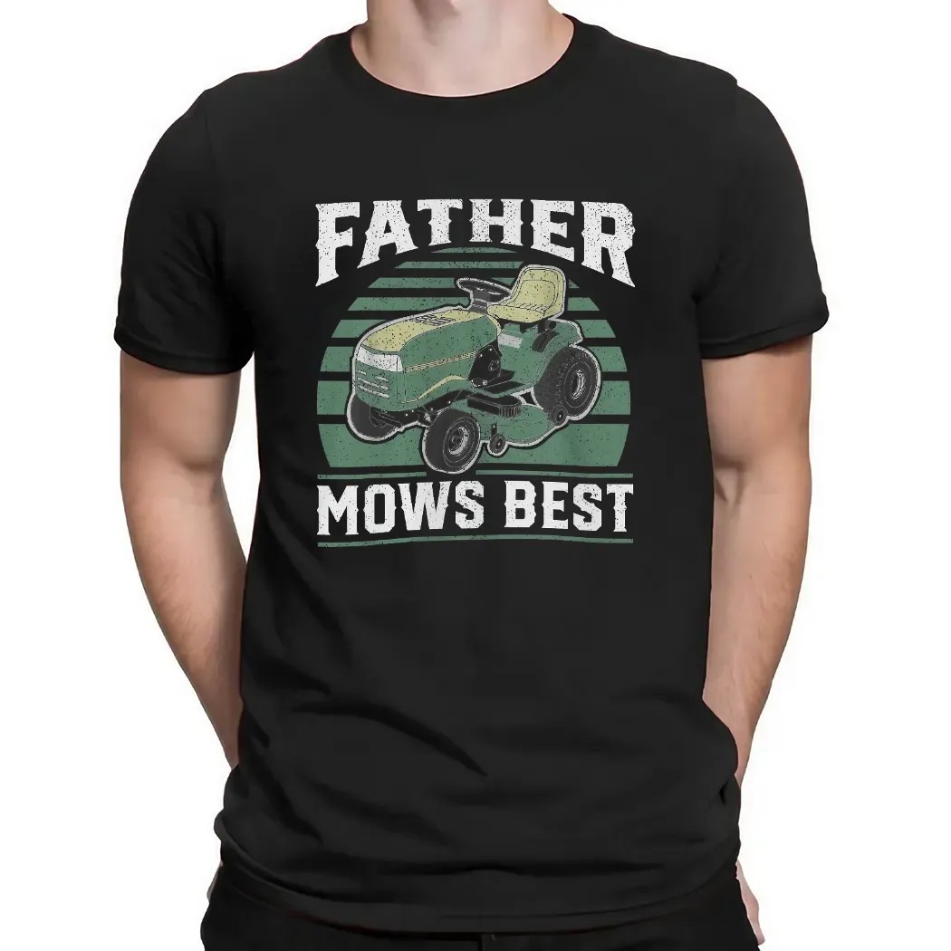 Father Mows Best Mowing Dad T Shirt