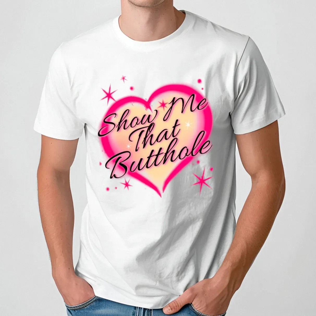 Heart Show Me That That Butthole T Shirt