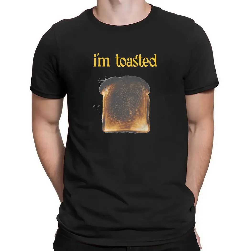 I'm Toasted Burnt Sandwich T Shirt