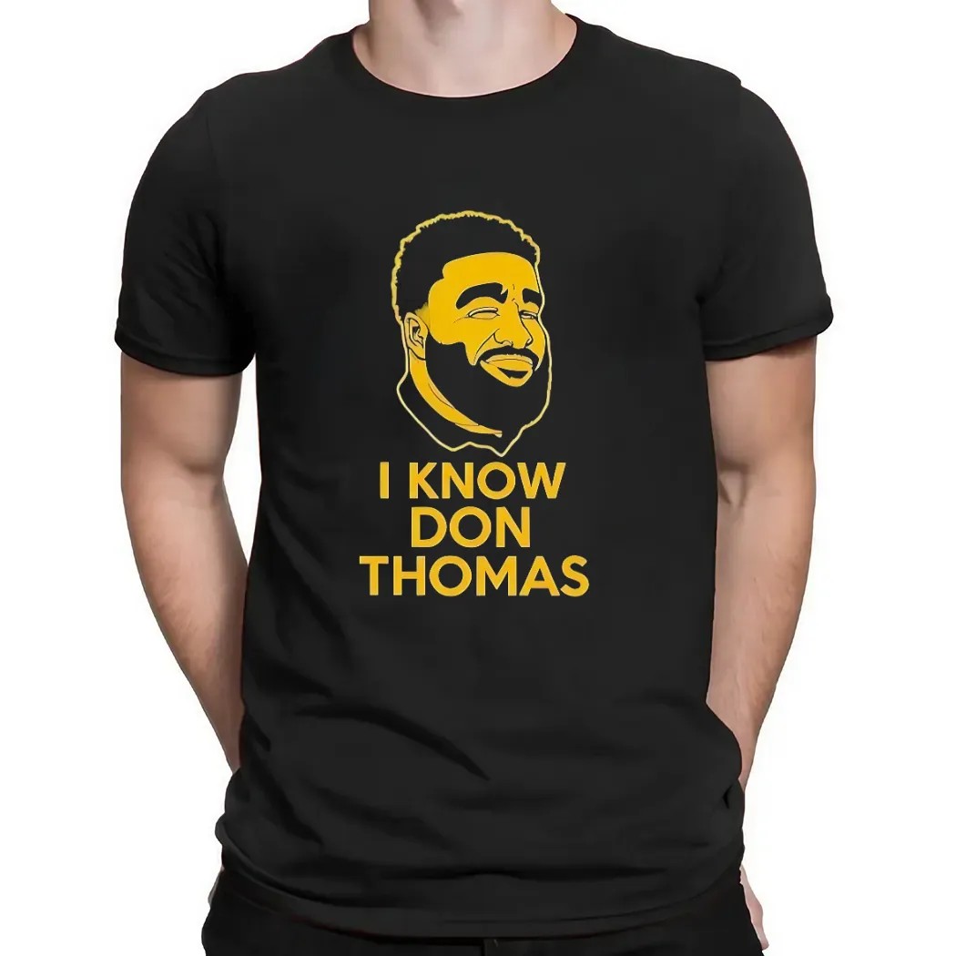 I Know Don Thomas T Shirt