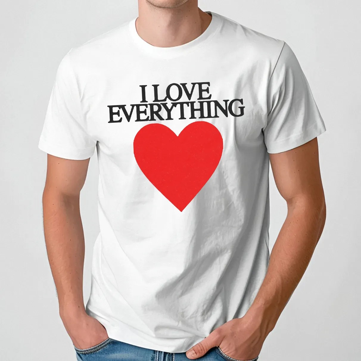 I Love Everything T Shirt