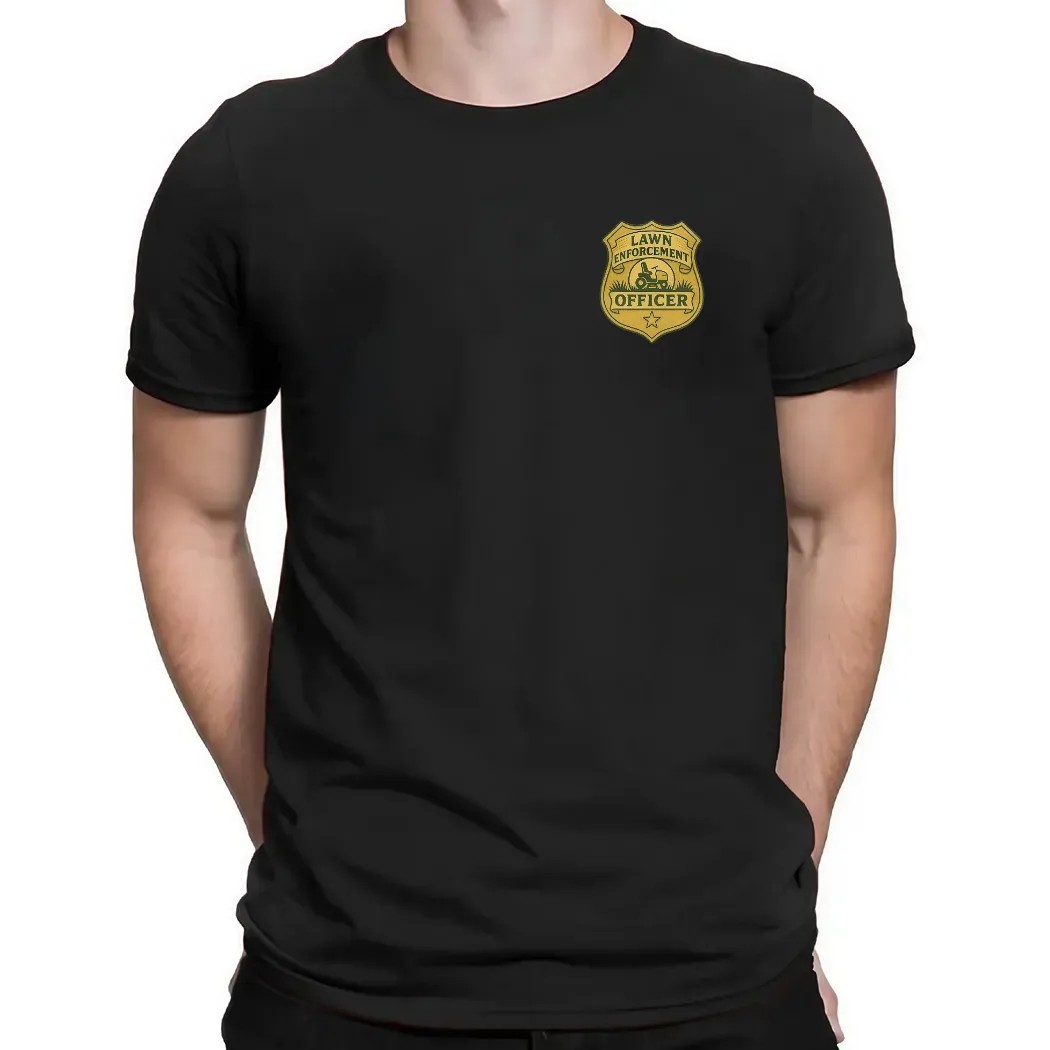 Lawn Enforcement Officer Double Sided T Shirt