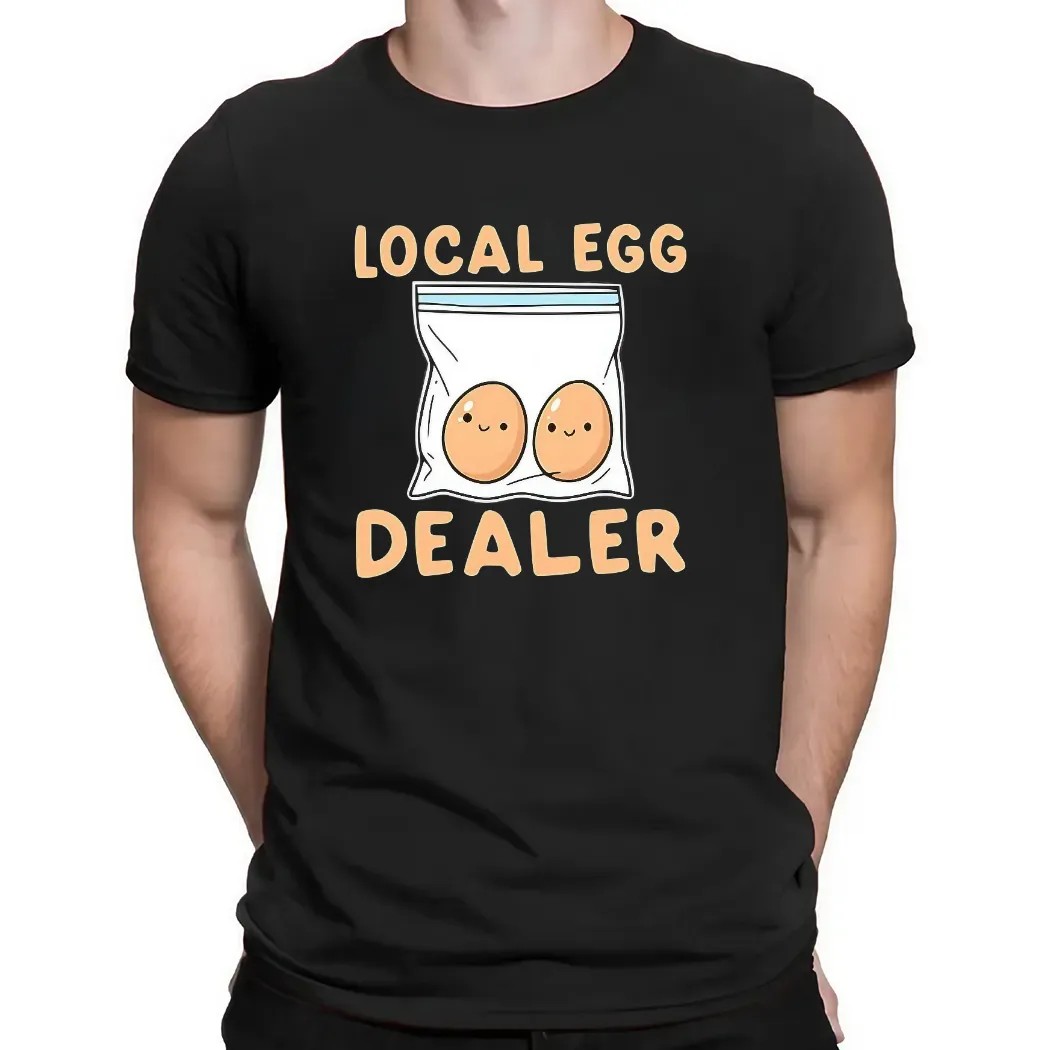 Local Egg Dealer Meme T Shirt