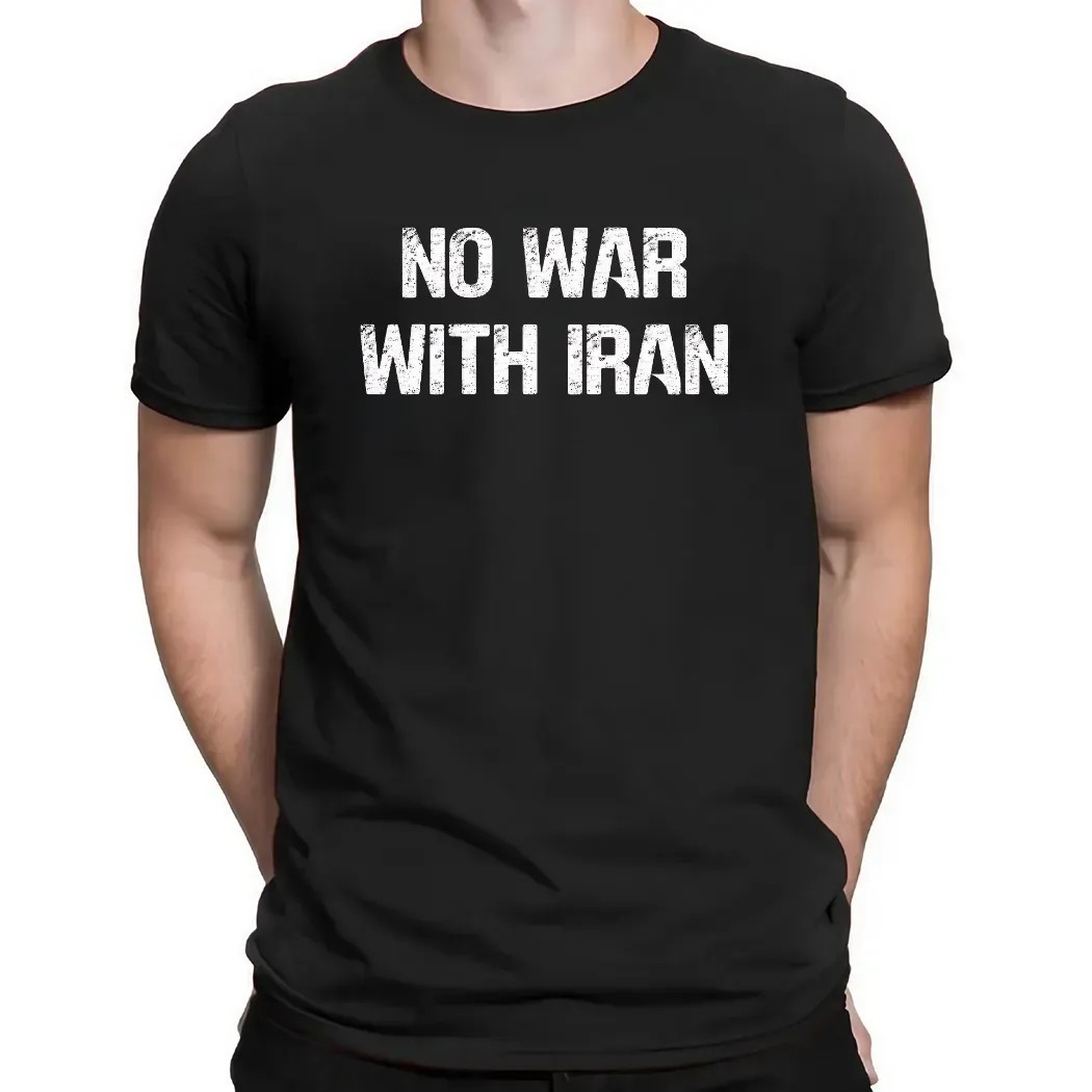 No War With Iran Anti War Protest T Shirt