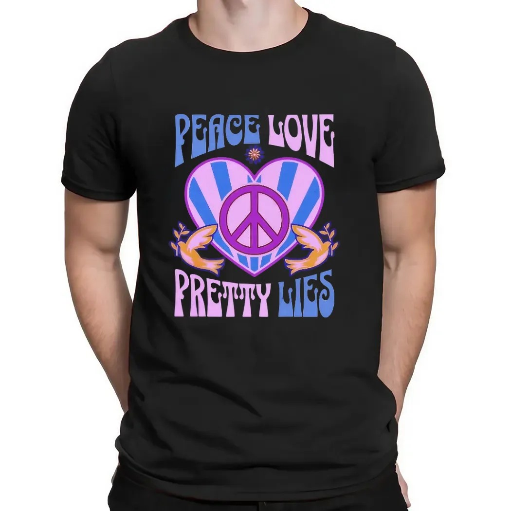 Peace Love Pretty Lies T Shirt