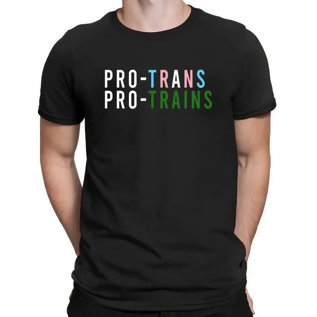 Pro Trans Pro Trains Protest T Shirt