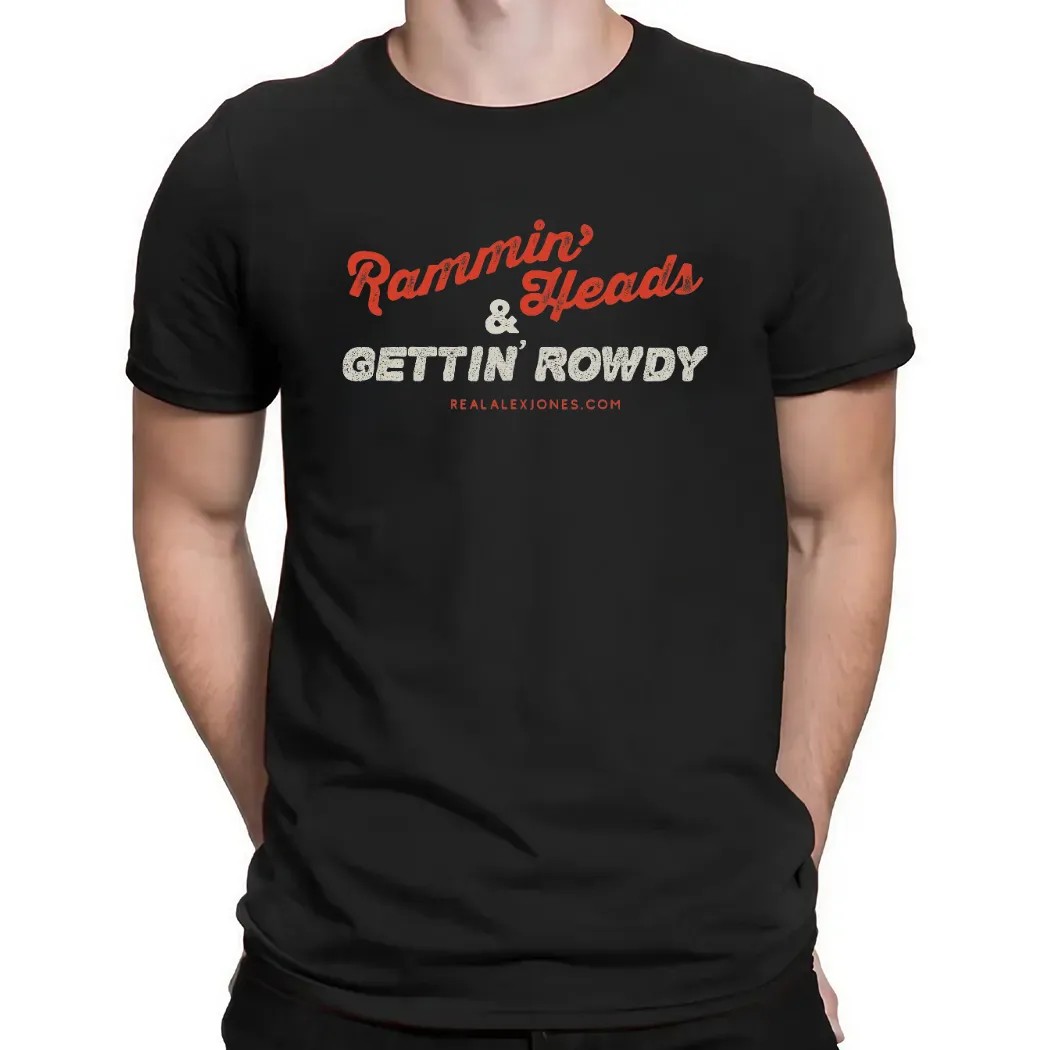 Rammin’ Heads And Gettin’ Rowdy T Shirt