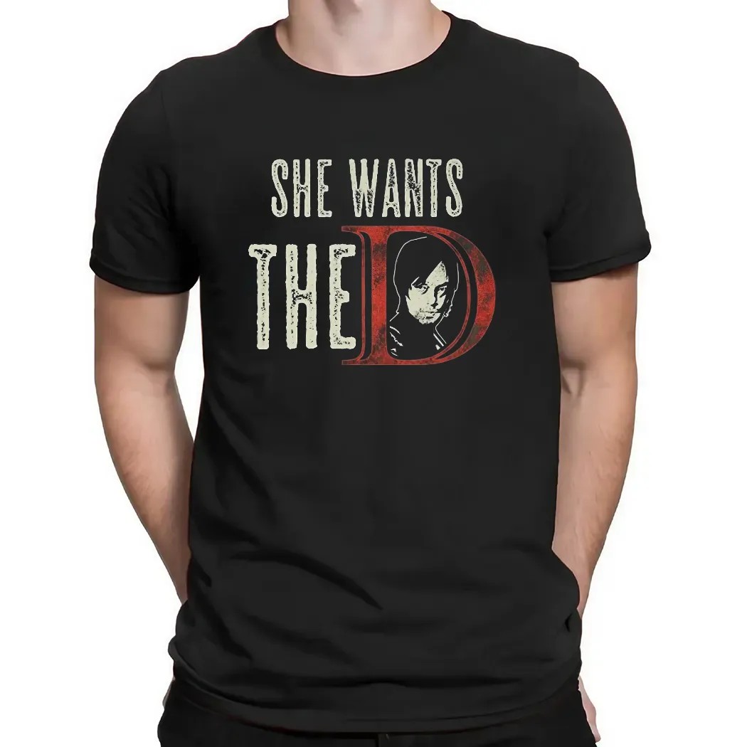 She Wants The D Daryl Dixon Fan T Shirt