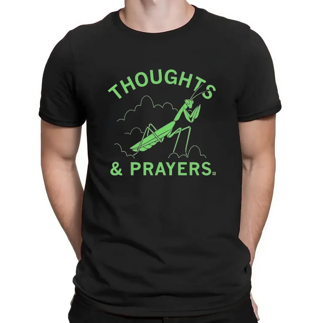 Thoughts And Prayers Mantis Graphic T Shirt