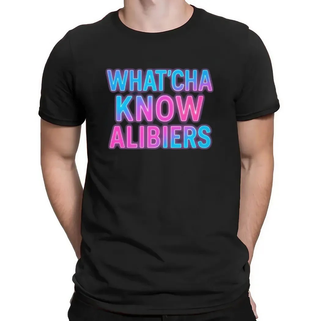 What'cha Know Alibiers 2025 T Shirt