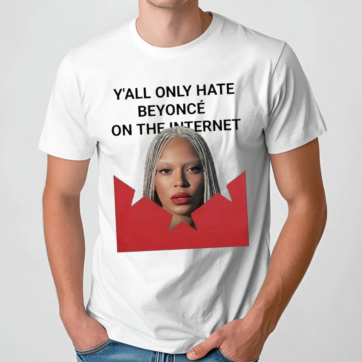 Y’all Only Hate Beyoncé On The Internet T Shirt