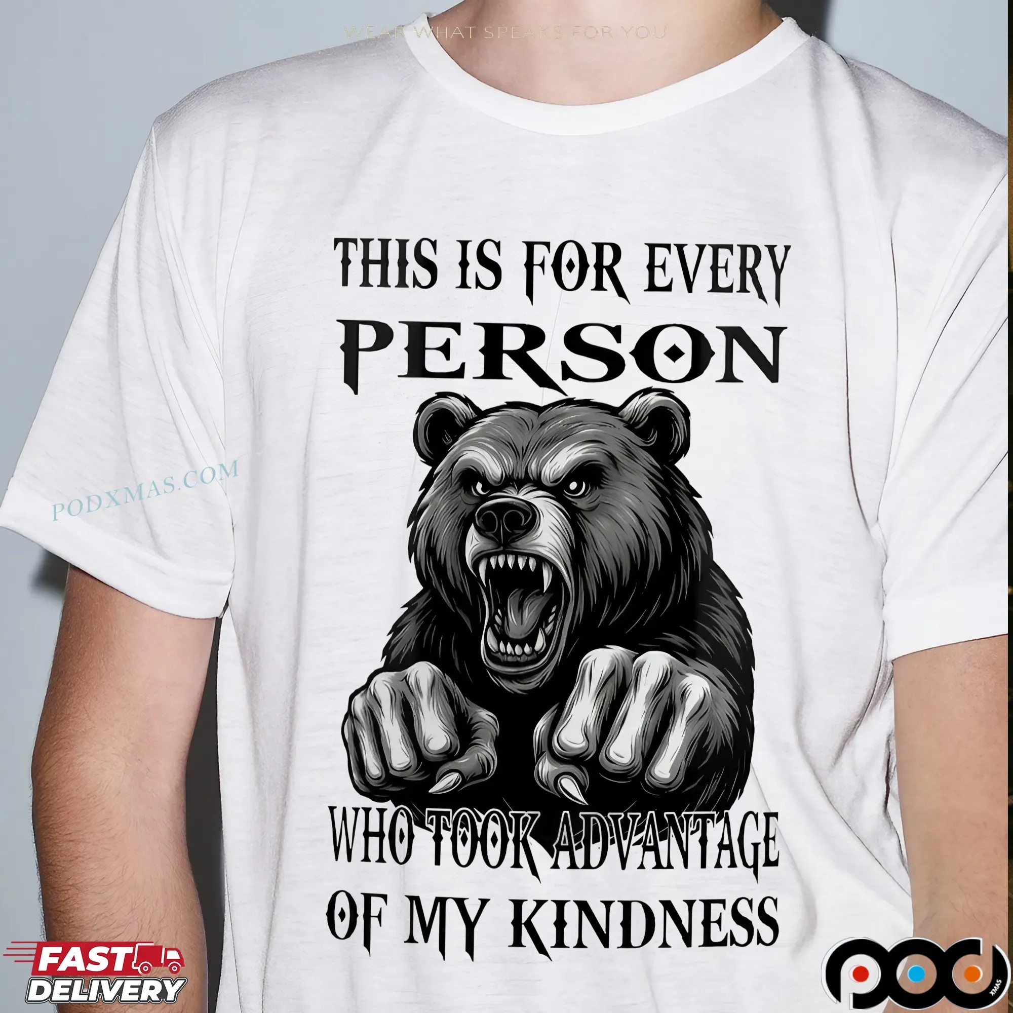 Bear This Is For Every Person Who Took Advantage Of My Kindness T Shirt