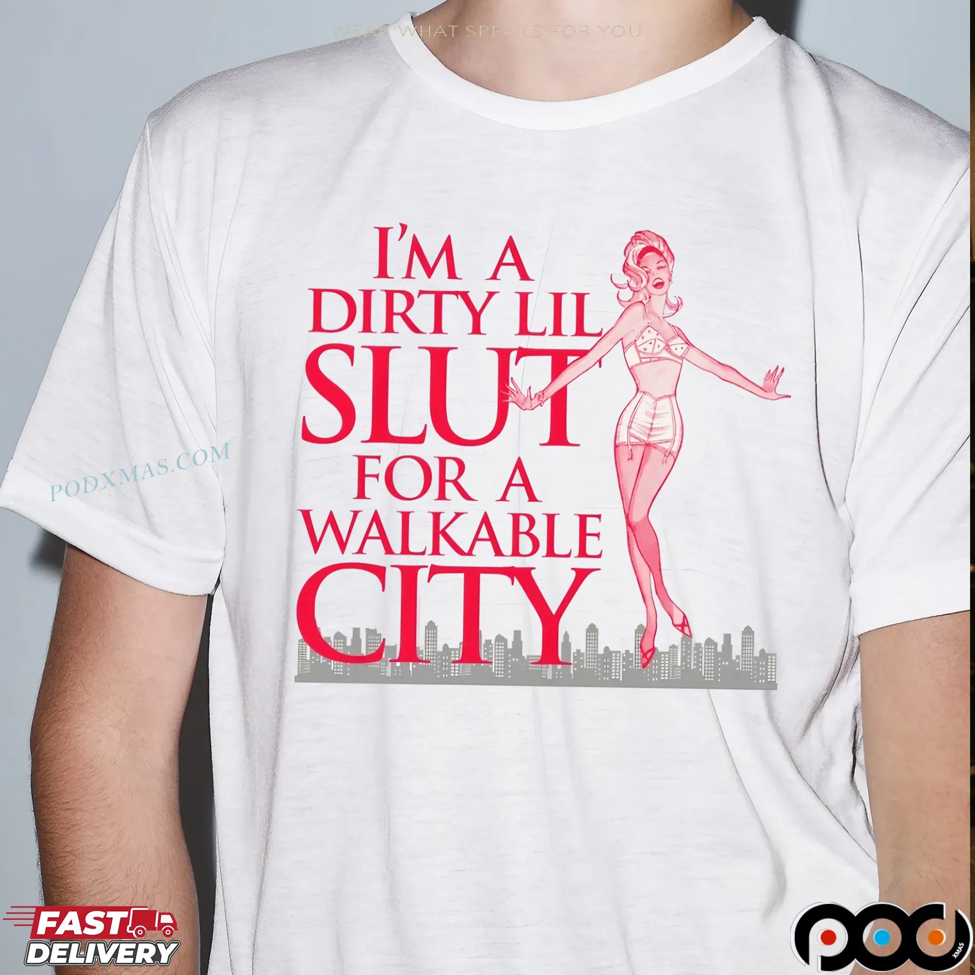 I'm A Dirty Lil Slut For A Walkable City T Shirt