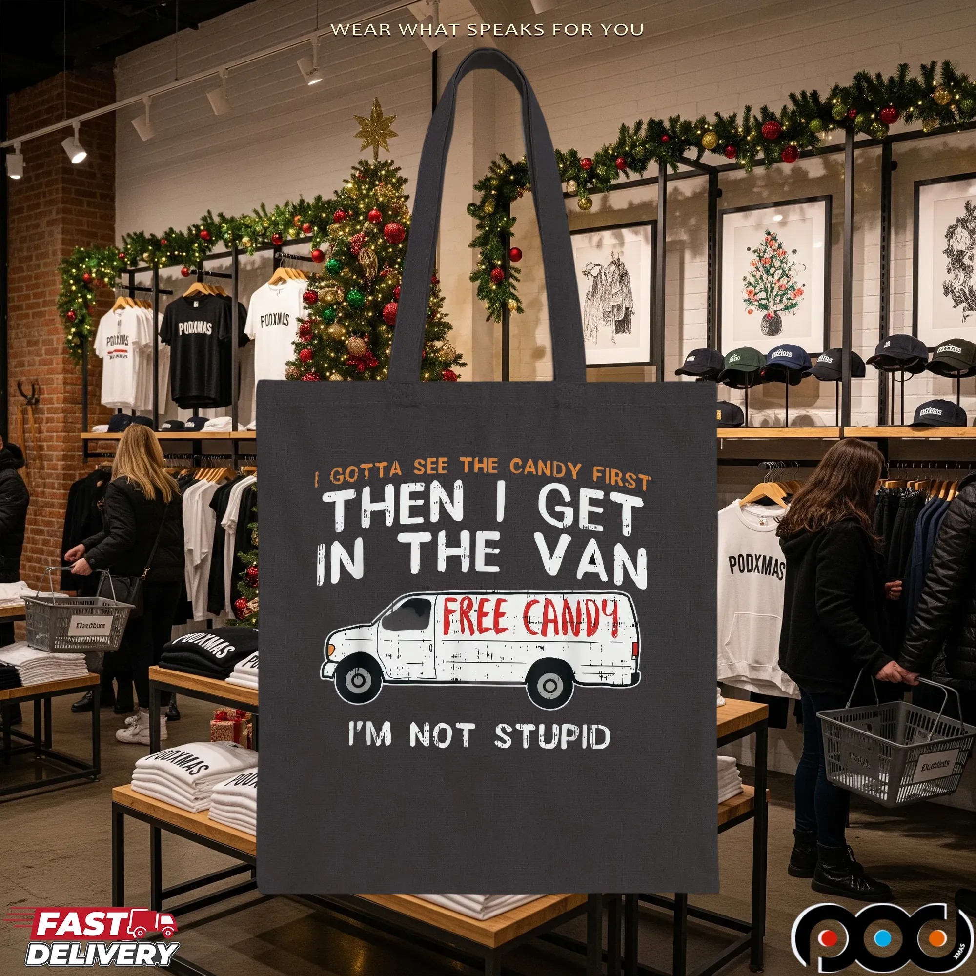 I Gotta See The Candy First Then I Get In The Free Candy Van I'm Not Stupid T Shirt 9 I Gotta See The Candy First Then I Get In The Free Candy Van I'm Not Stupid T Shirt