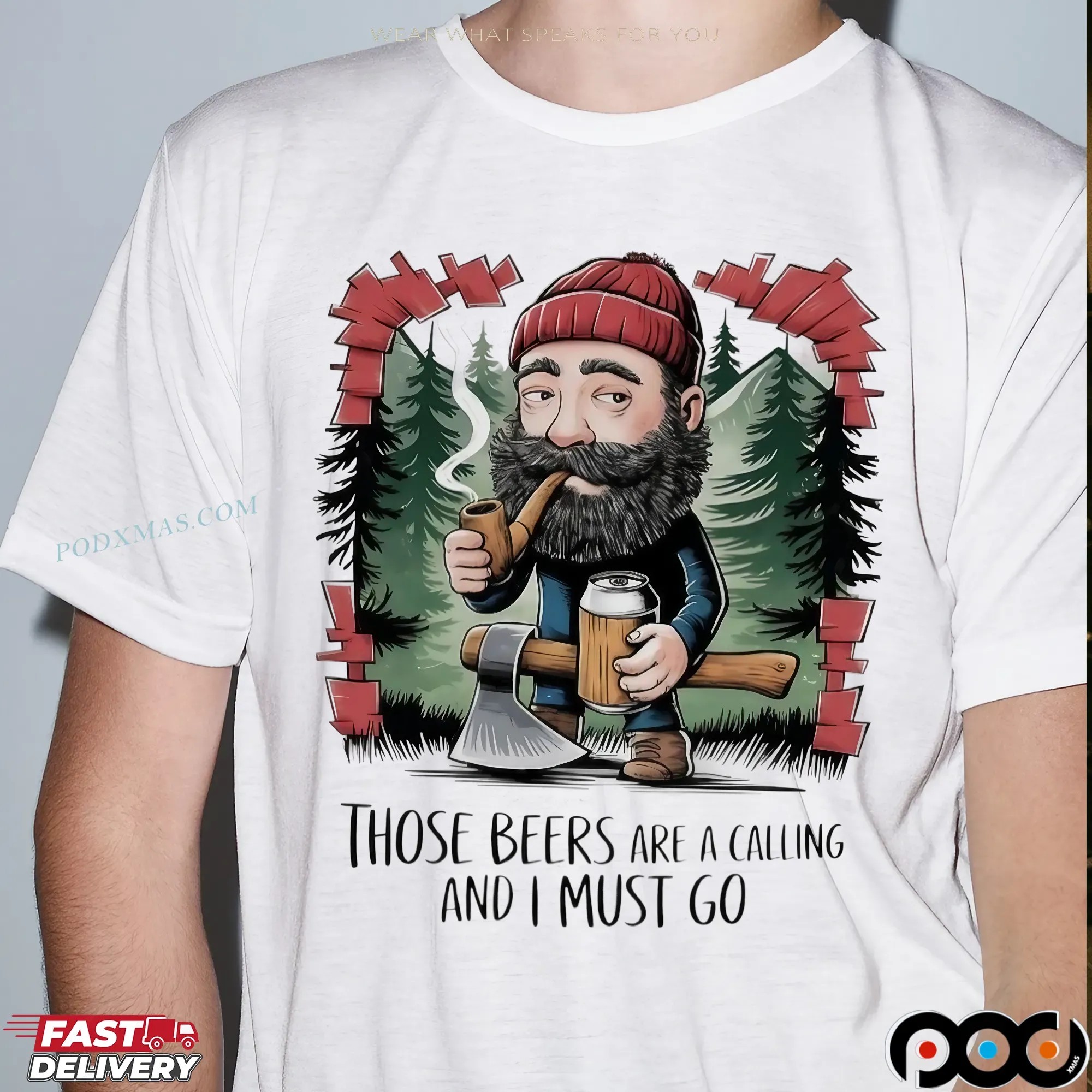 Lumberjack Those Beers Are A Calling And I Must Go Beer Lover T Shirt