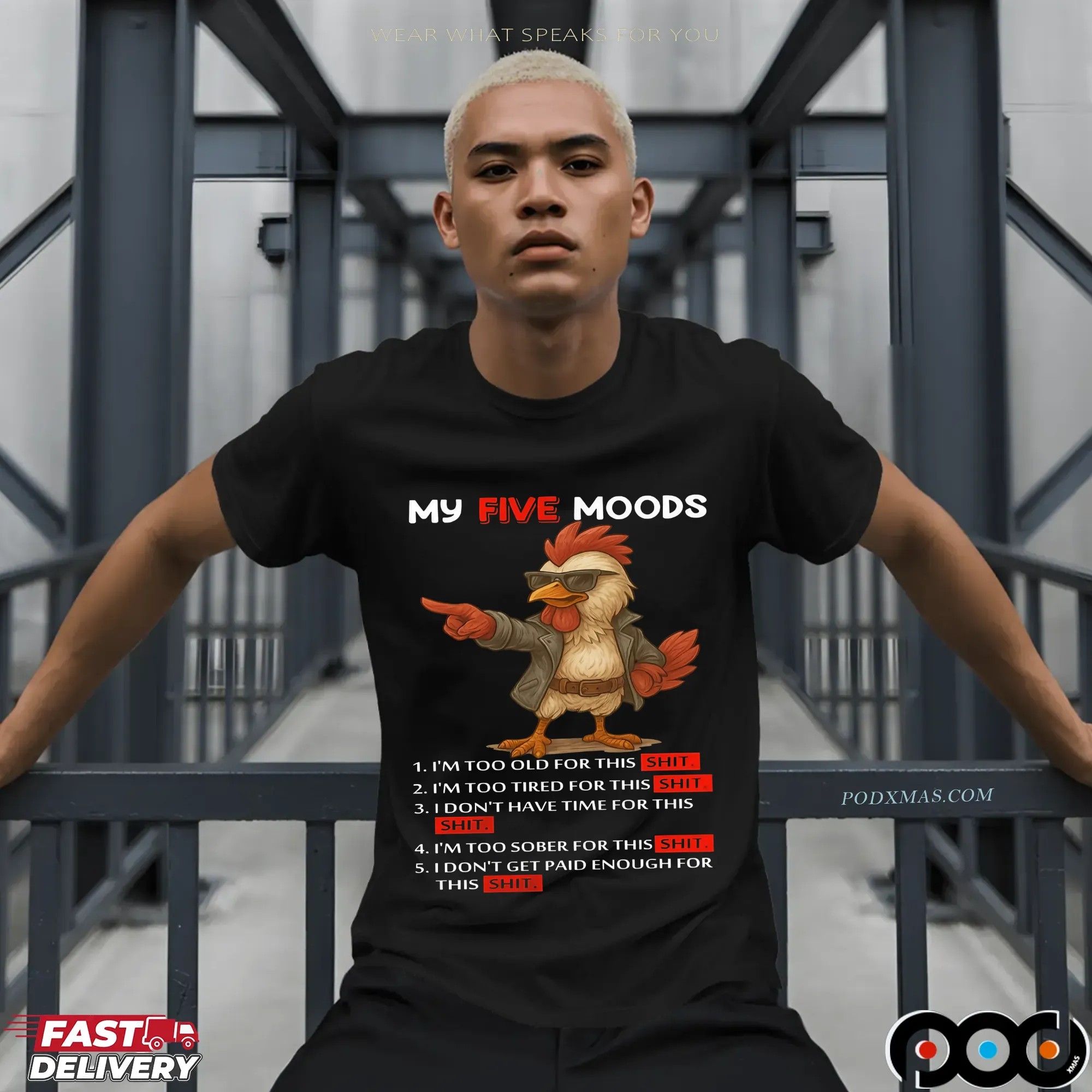 My Five Moods  I'm Too Old For This Shit I'm Too Tired For This Shit I Don't Have Time For This Shit I'm Too Sober For This Shit T Shirt