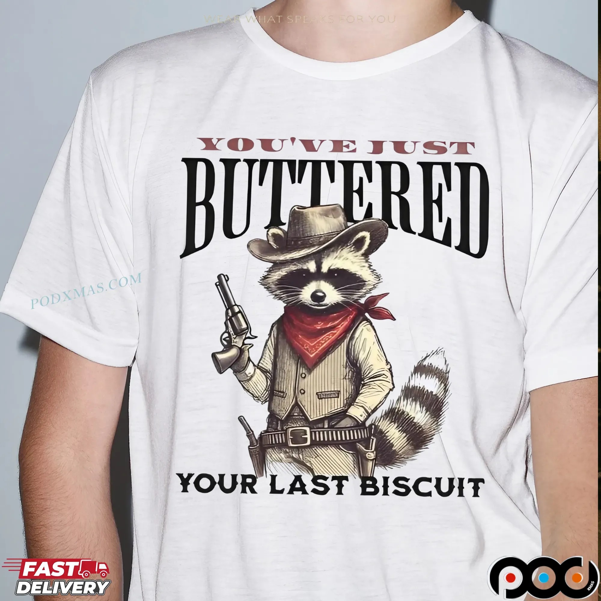 Raccoon You've Just Buttered Your Last Biscuit T Shirt