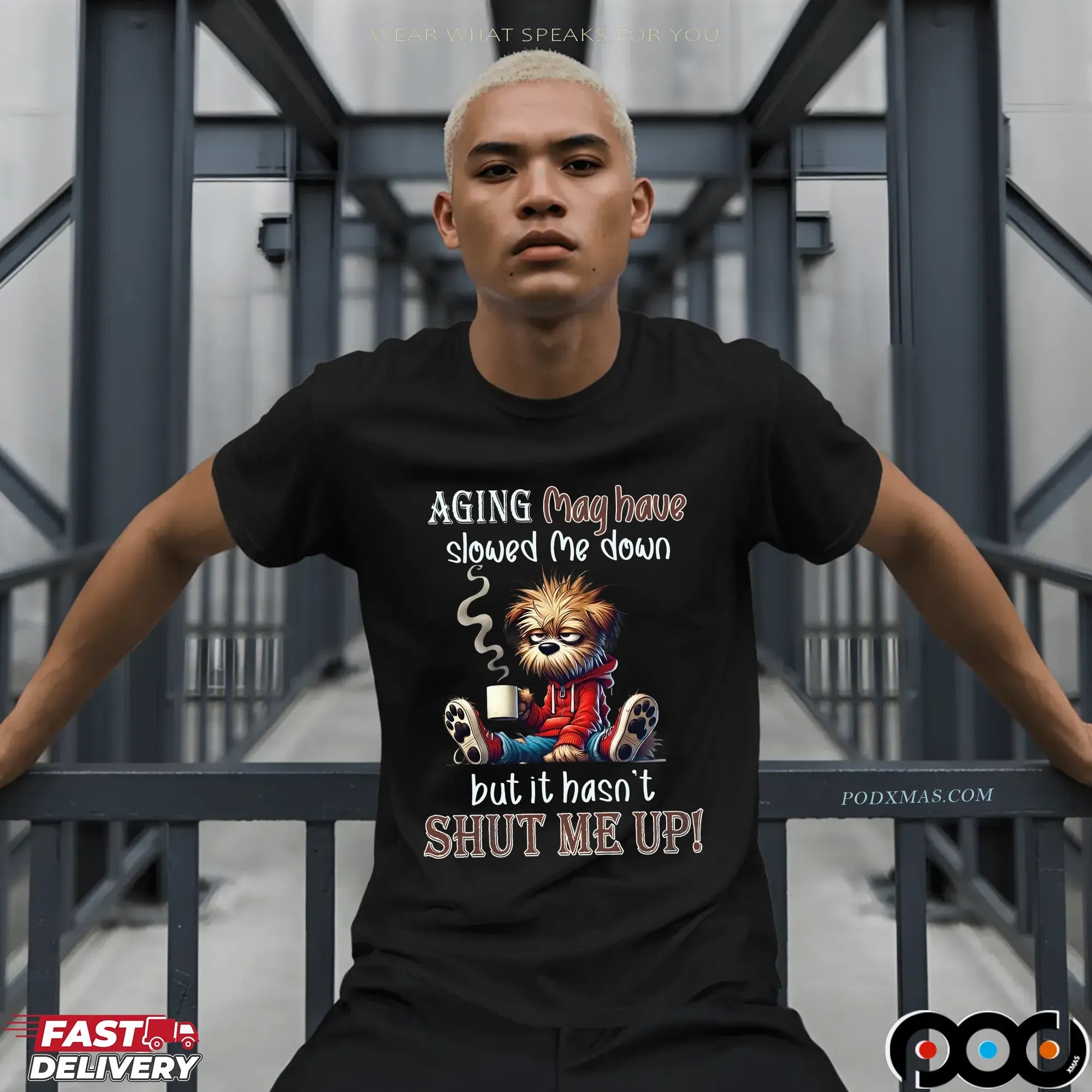 Scruffy Dog Aging May Have Slowed Me Down But It Hasn't Shut Me Up T Shirt