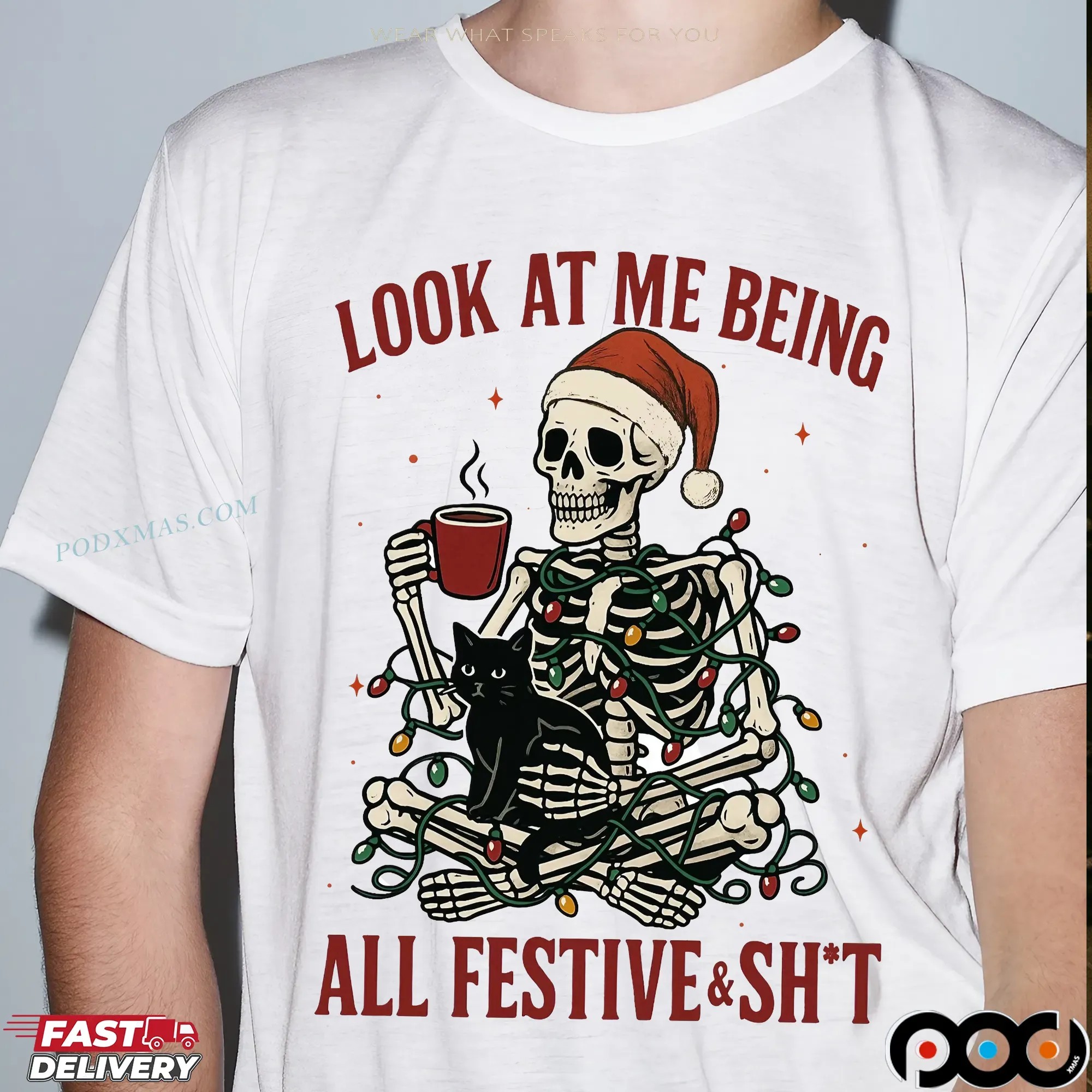 Skeleton Look At Me Being All Festive And Shit Sarcastic Holiday Christmas T Shirt
