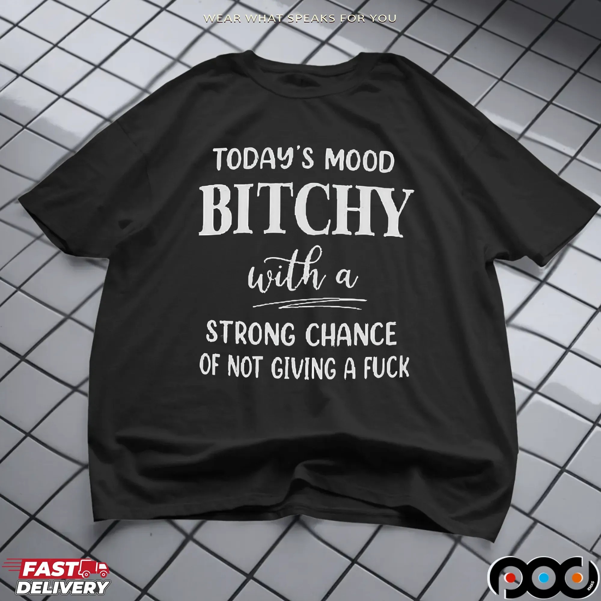 Today's Mood Bitchy With A Strong Chance Of Not Giving A Fuck Shirt 7 Today's Mood Bitchy With A Strong Chance Of Not Giving A Fuck Shirt