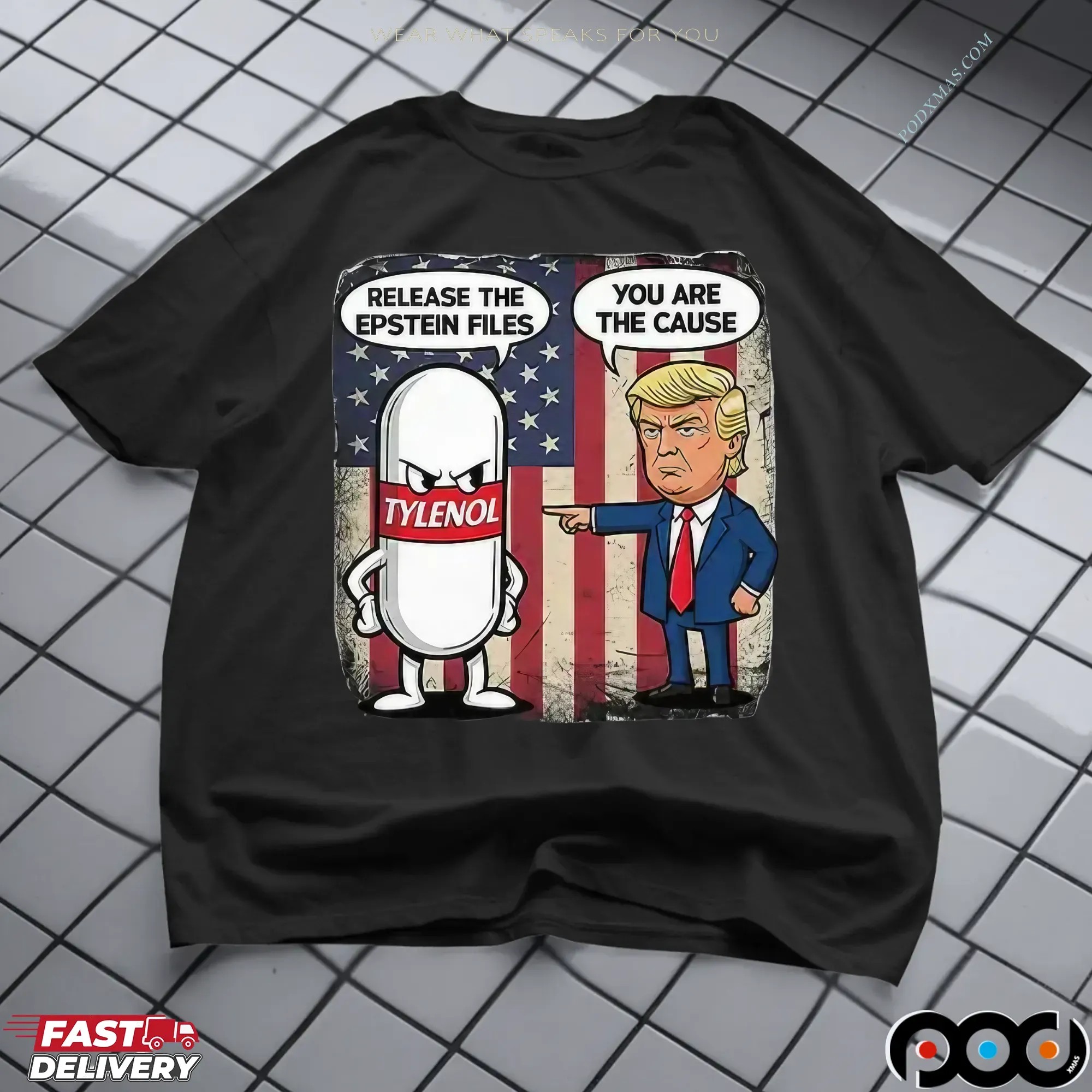 Trump You Are The Cause Tylenol Release The Epstein Files T Shirt