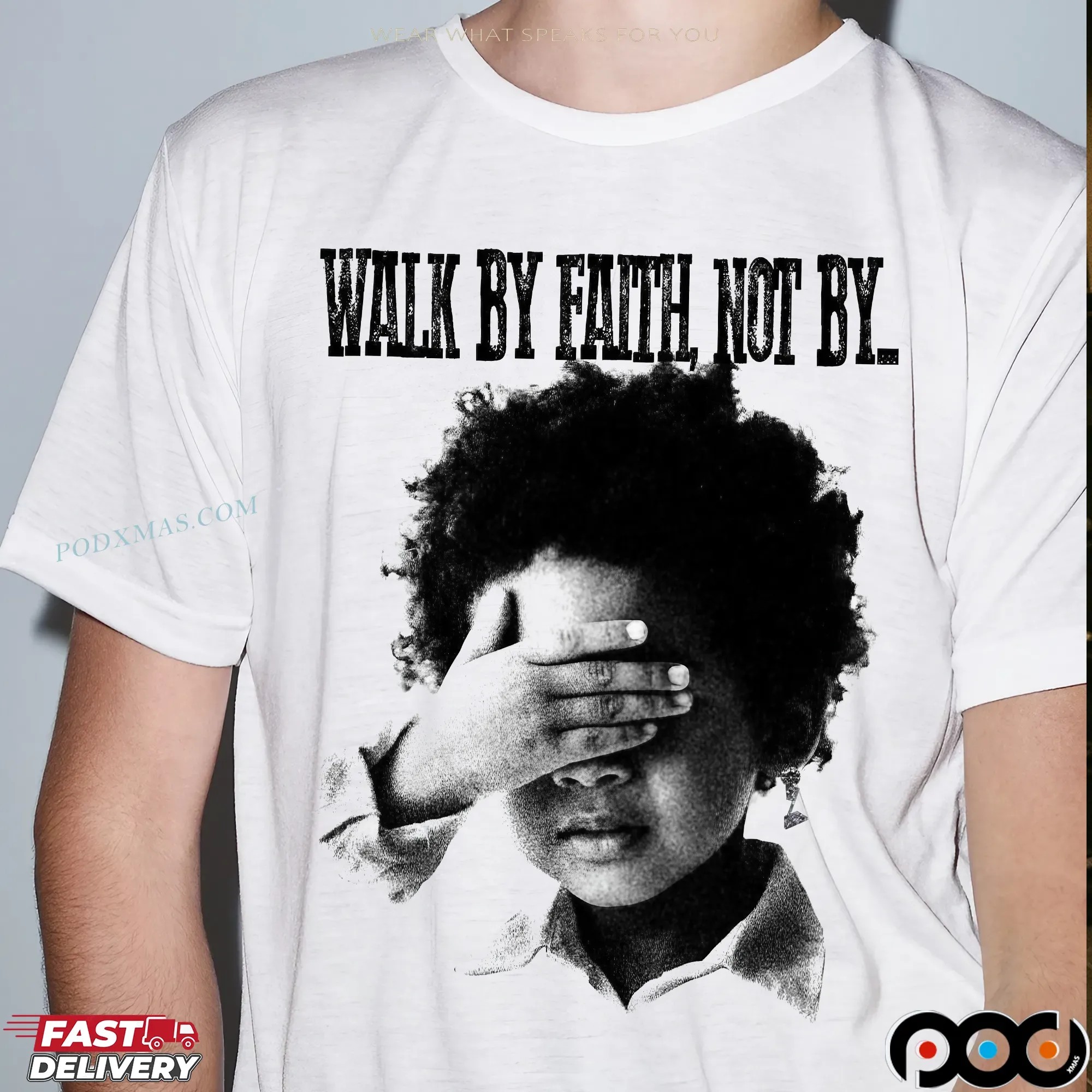 Walk By Faith Not By T Shirt
