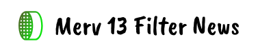 Merv 13 Filter News