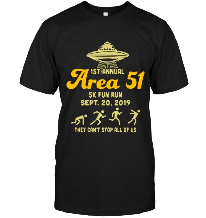 1st Annual Area 51 5k Fun Run Sept 20 2019 They Cant Stop All Of Us Shirt