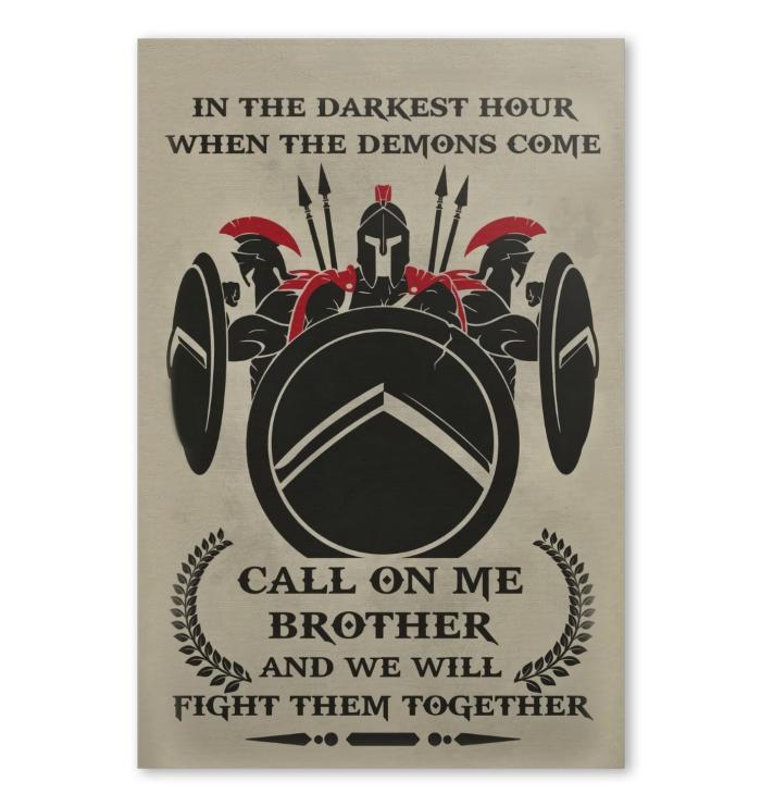 300 In Darkest Hour When Demons Come Call On Me Brother We Fight Them Together Poster