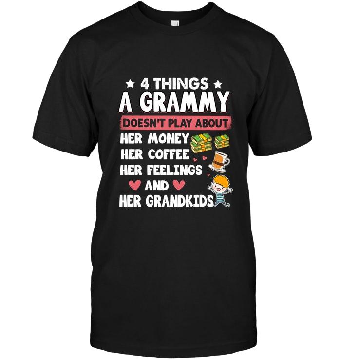 4 Things Grammy Doesnt Play About Money Coffee Feelings And Grandkids Shirt