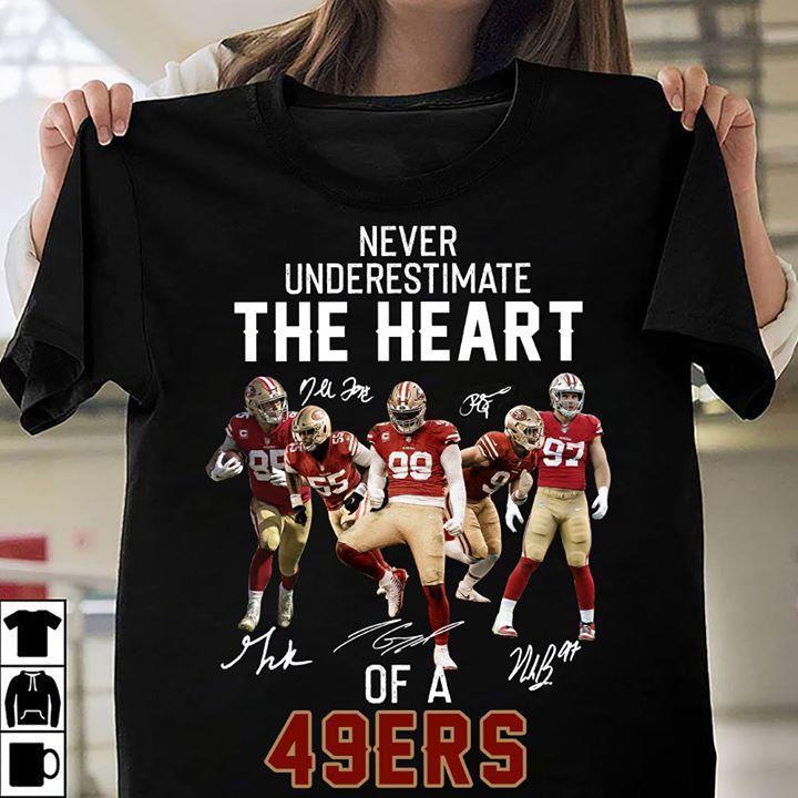 Never Underestimate The Heart Of A San Francisco 49ers T Shirt
